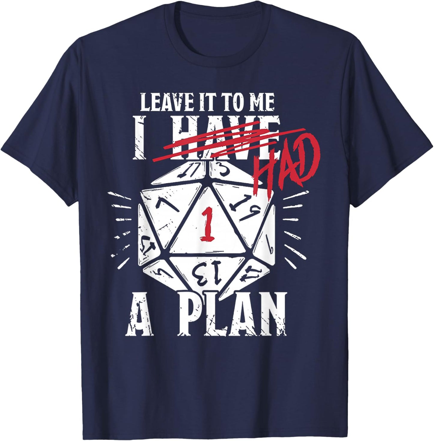Leave It To Me I Had A Plan T-Shirt - T-Shirt | Navy