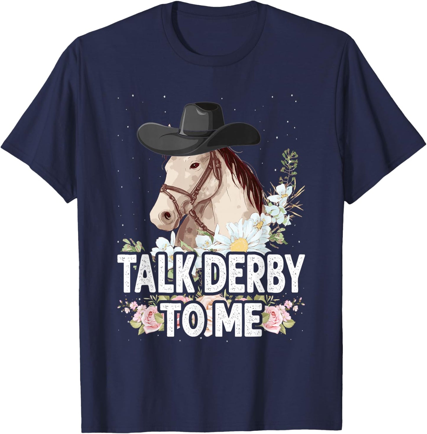 Talk Derby To Me Horse Racing Funny Derby Day T-Shirt - T-Shirt | Navy