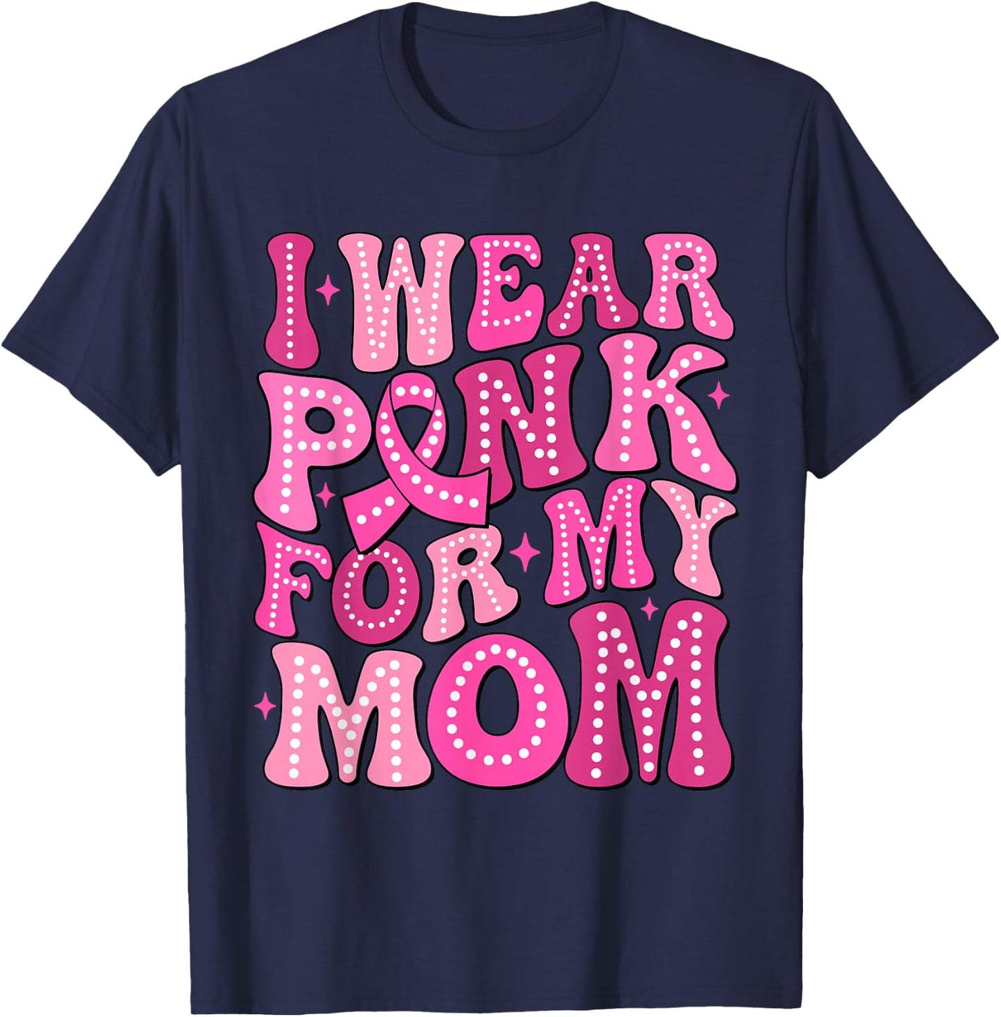 In October We Wear Pink For My Mom Breast Cancer Support T-Shirt - T-Shirt | Navy