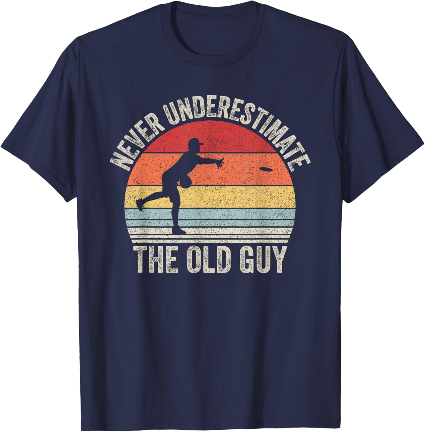 Catch Some Rays Retro Never Underestimate The Old Guy Funny Disc Golf T-Shirt - T-Shirt | Navy