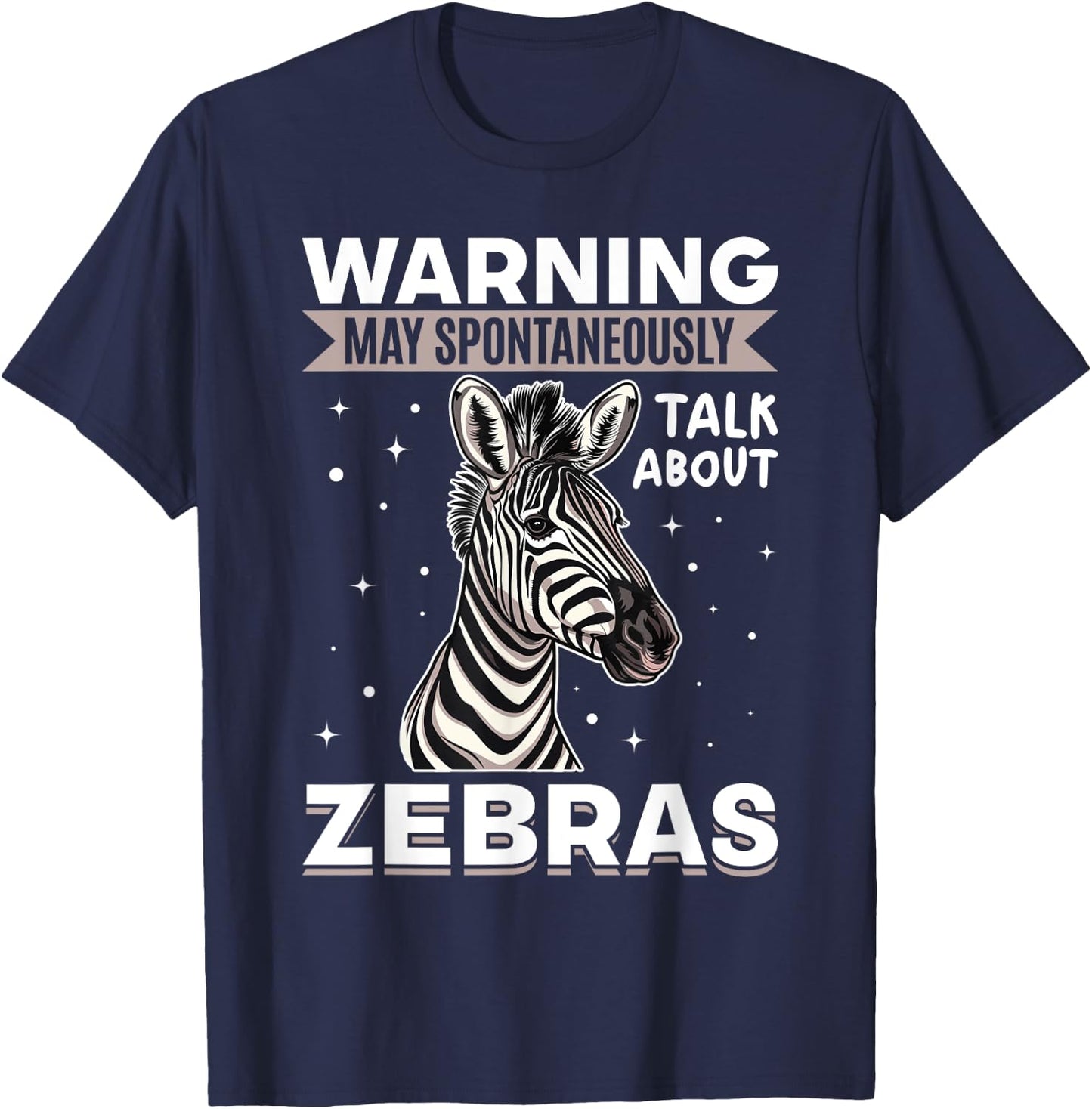 Funny Zebra Animal Warning May Spontaneously Talk About T-Shirt - T-Shirt | Navy