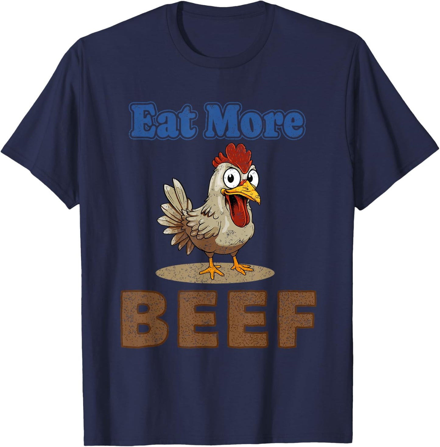 Eat More Beef Chicken Farmer Beef Funny Quote T-Shirt - T-Shirt | Navy