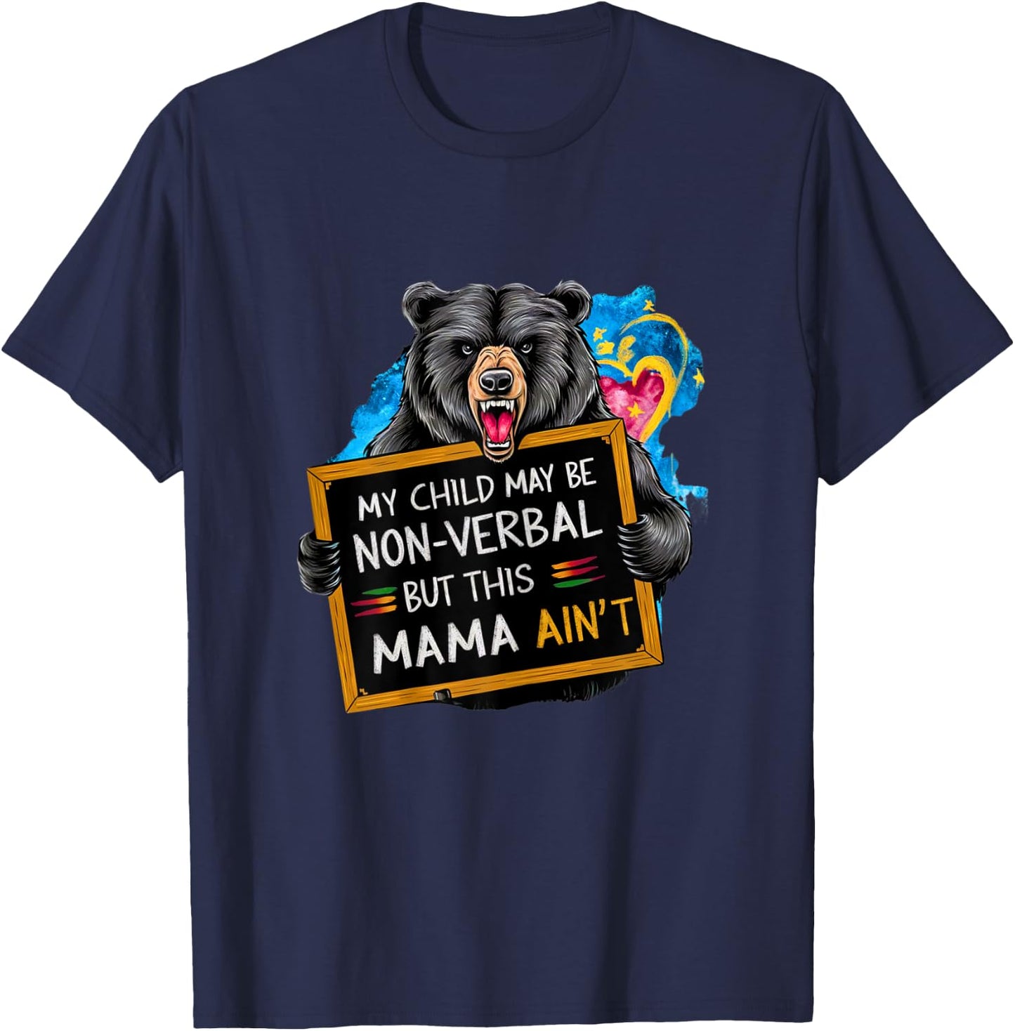 My Child May Be Non-Verbal But This Mama Ain’t Funny Bear T-Shirt - T-Shirt | Navy