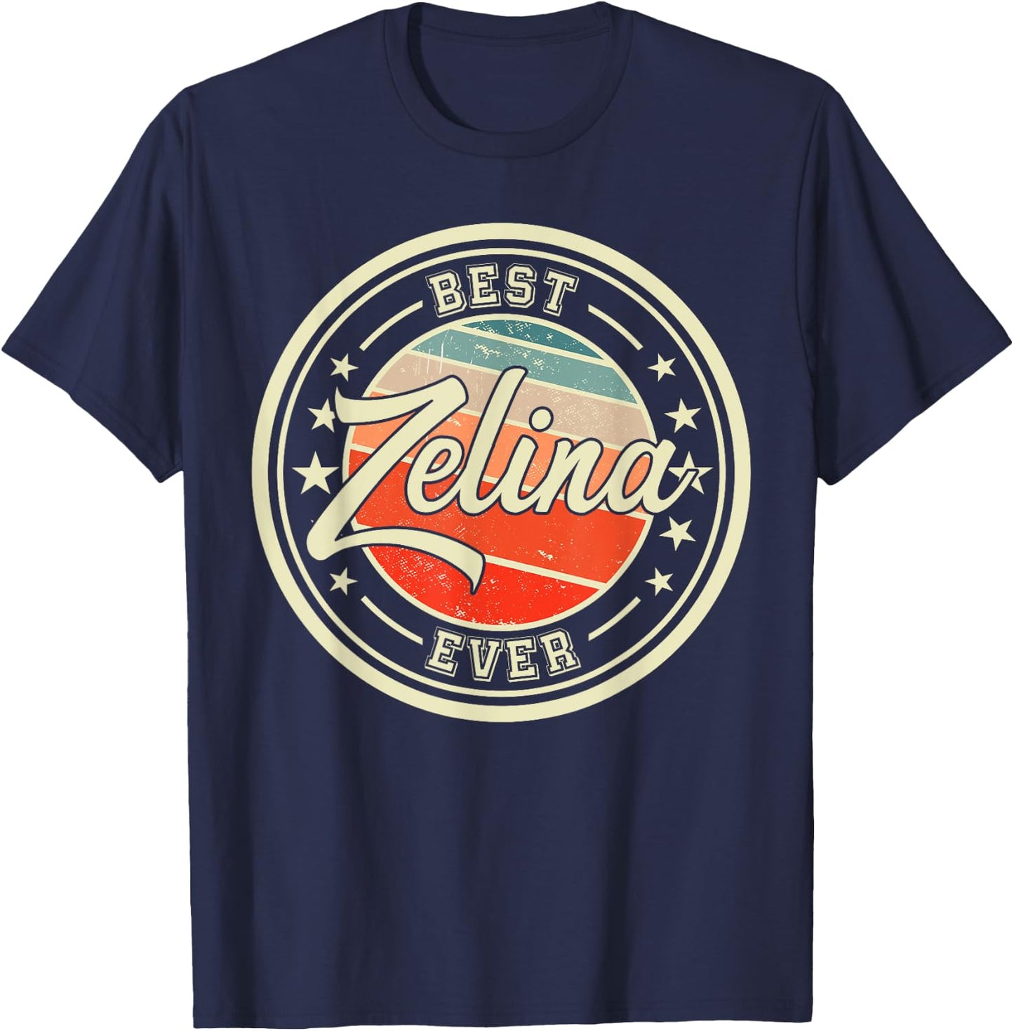 Best Zelina Ever funny saying first name Zelina T-Shirt - T-Shirt | Navy