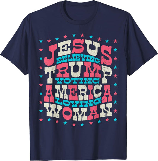 Jesus Believing Trump Voting America Loving Woman T-Shirt - T-Shirt | Navy