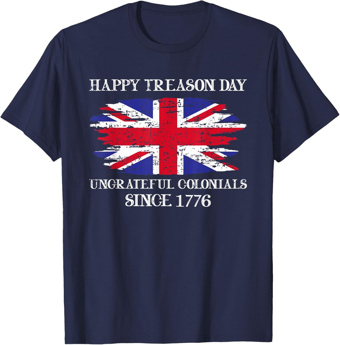 Happy Treason Day 4th of July Vintage Ungrateful Colonial T-Shirt - T-Shirt | Navy