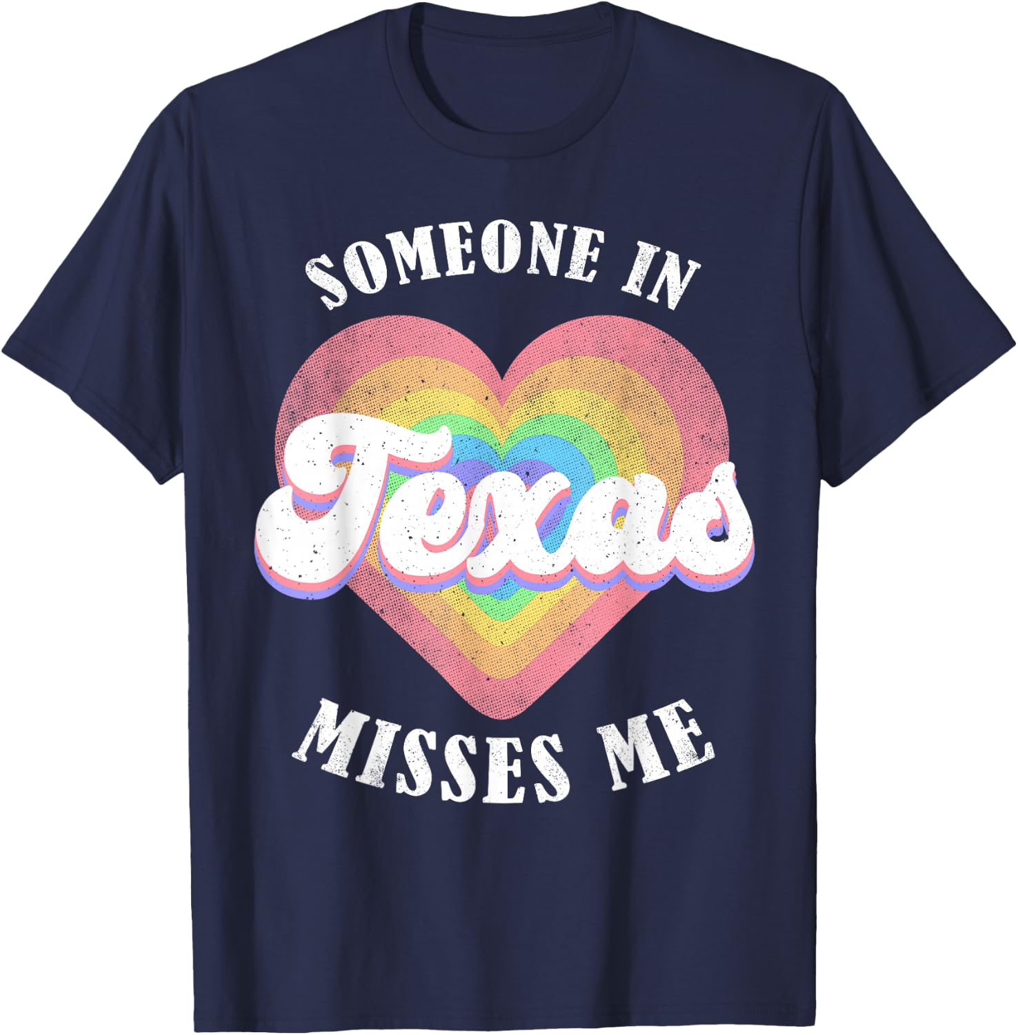 Someone In Texas Misses Me Heart Retro Groovy T-Shirt - T-Shirt | Navy