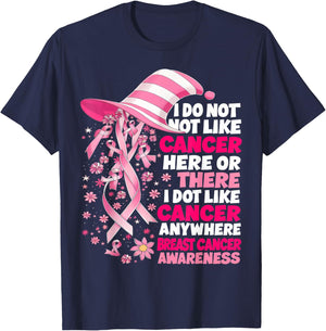 I Do Not Like Cancer Here Or There I Do Not Like Cancer T-Shirt - T-Shirt | Navy