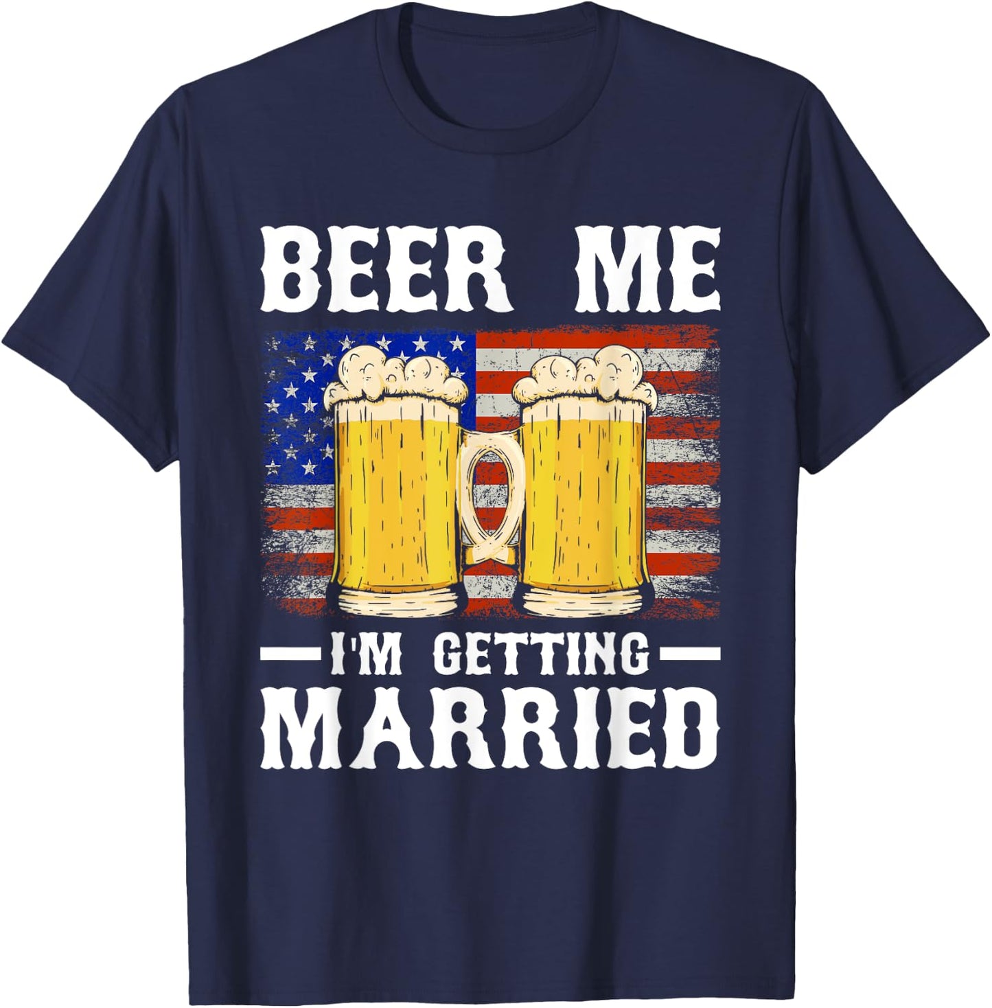Beer Me I'm Getting Married Groom Groomsmen T-Shirt - T-Shirt | Navy