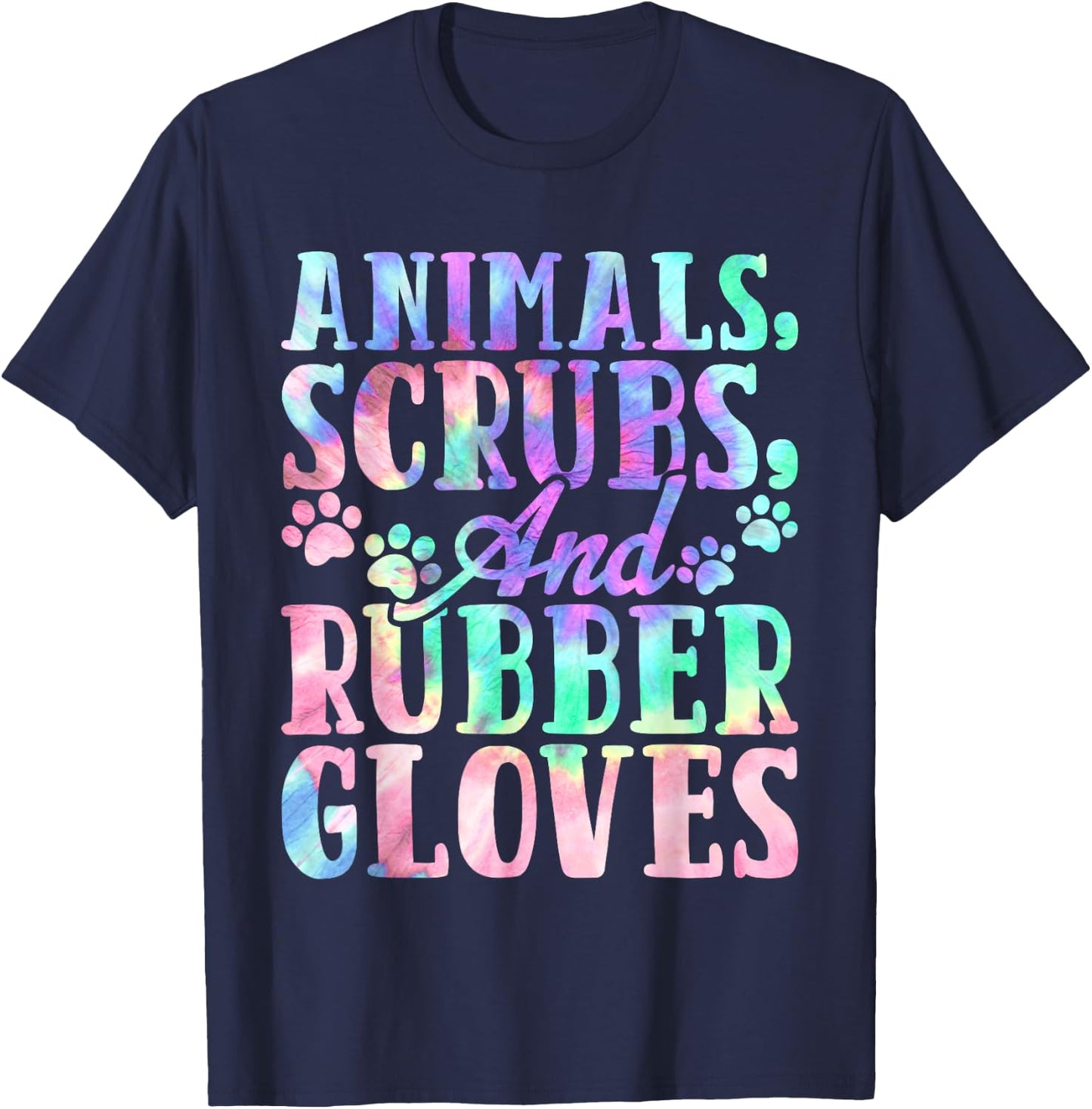 Cute Animals Scrubs and Rubber Gloves Tie Dye Vet Tech Life T-Shirt - T-Shirt | Navy