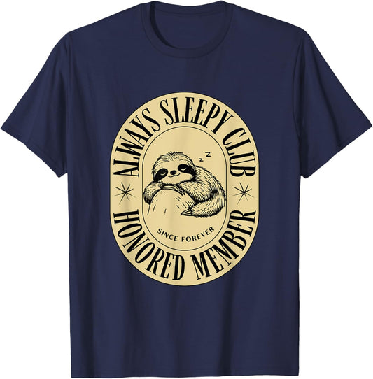 Always Sleepy Club Honored Member Since Forever Tired Sloth T-Shirt - T-Shirt | Navy