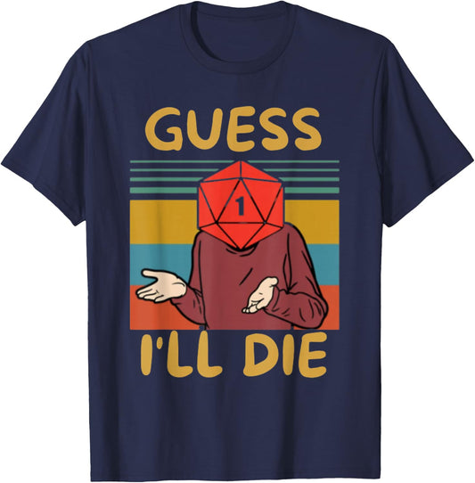 Guess I'll Die, Vintage, Funny Fantasy Sarcastic Retro Quote , Small, Black T-Shirt - T-Shirt | Navy