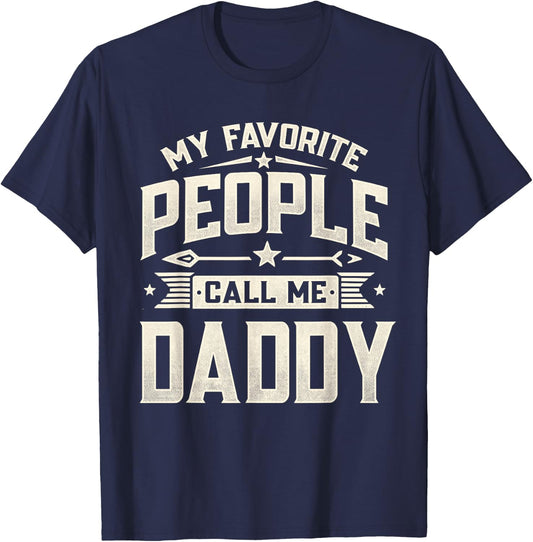 My Favorite People Call Me Daddy Funny Father's Day Husband T-Shirt - T-Shirt | Navy