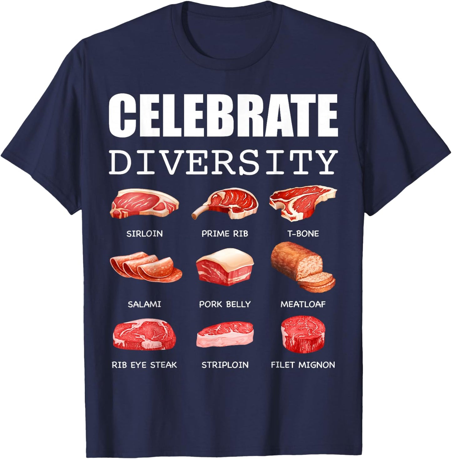 Celebrate Diversity Types of Steak Lovers Funny Steak T-Shirt - T-Shirt | Navy