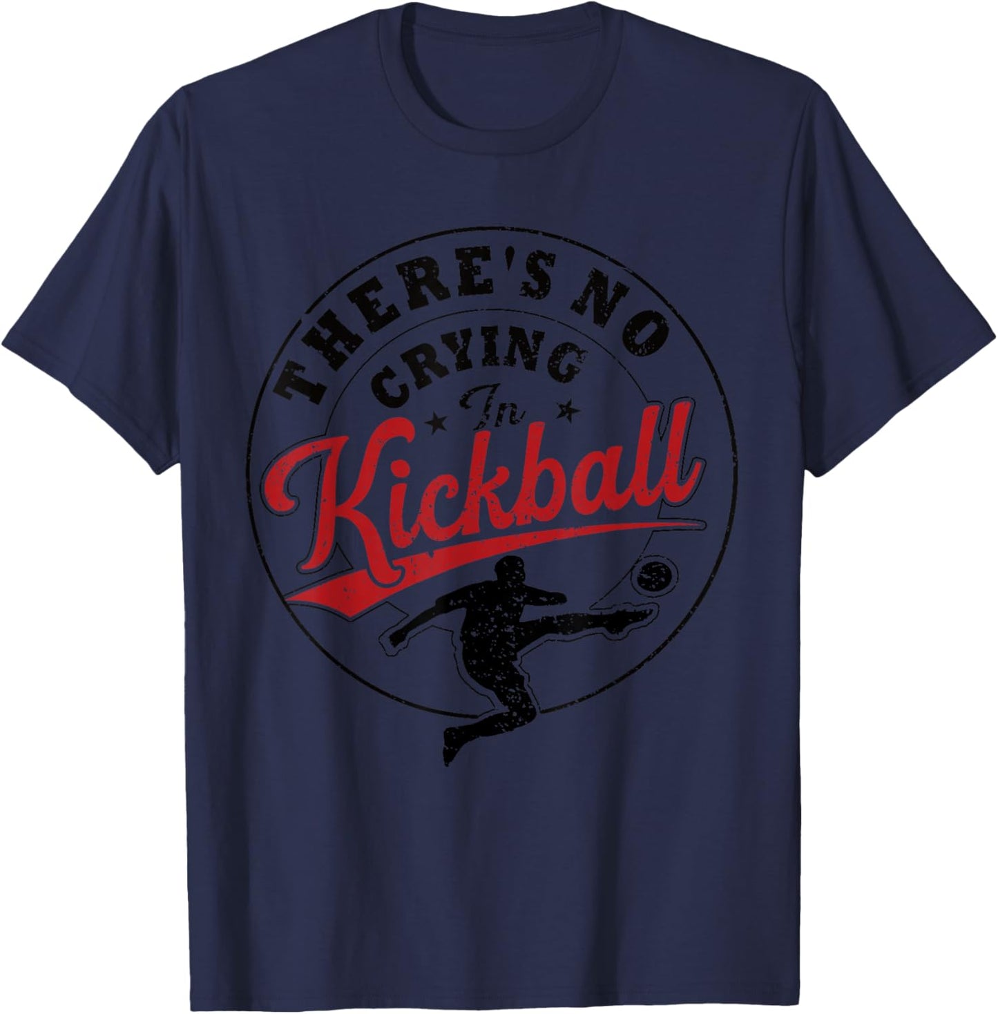 There's No Crying In Kickball Funny White Kickball Player T-Shirt - T-Shirt | Navy
