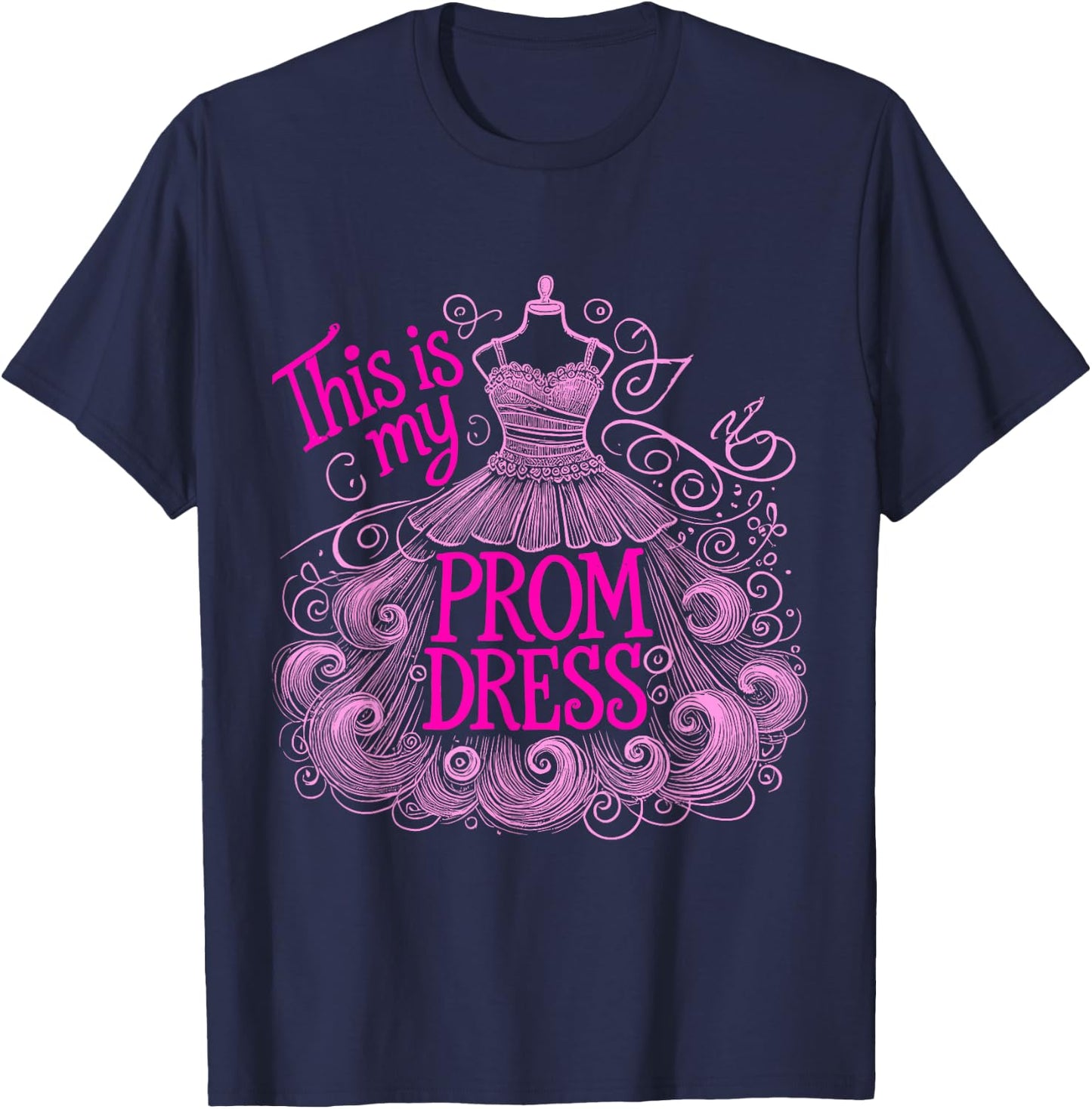Promenade This Is My Prom Dress School Prom T-Shirt - T-Shirt | Navy