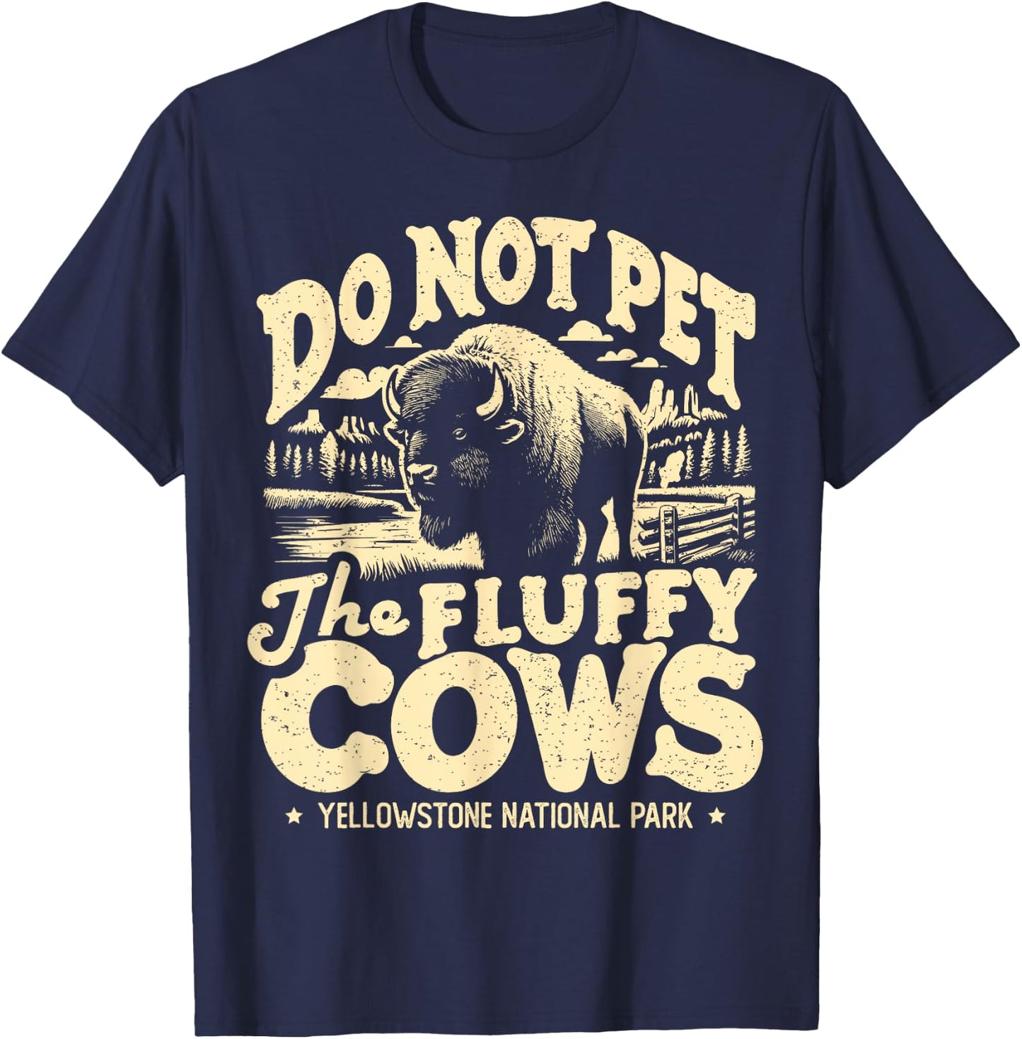 Vintage Do Not Pet The Fluffy Cows Yellowstone National Park T-Shirt - T-Shirt | Navy
