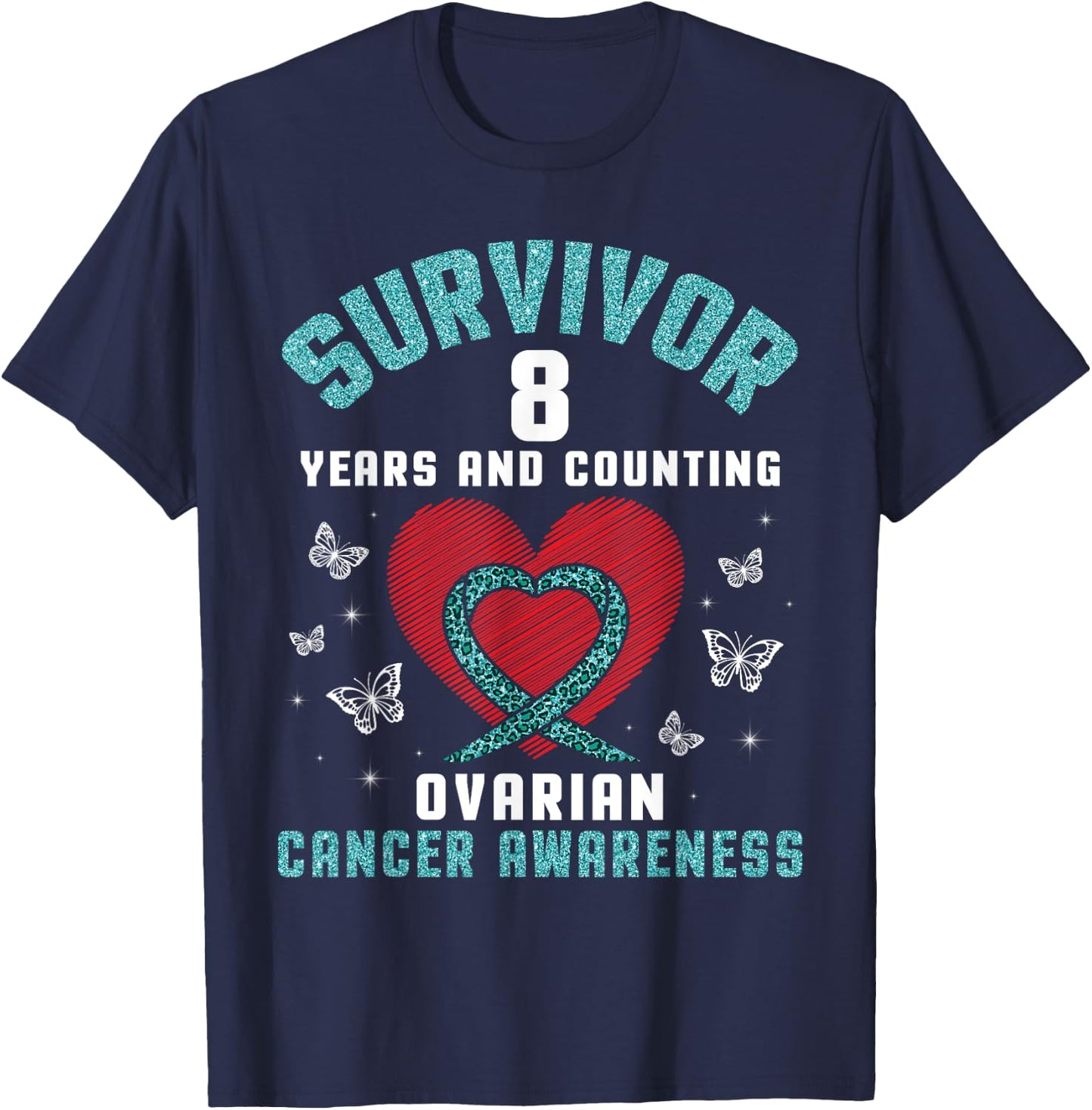 Heart Survivor 8 Years And Counting Ovarian Cancer Awareness T-Shirt - T-Shirt | Navy