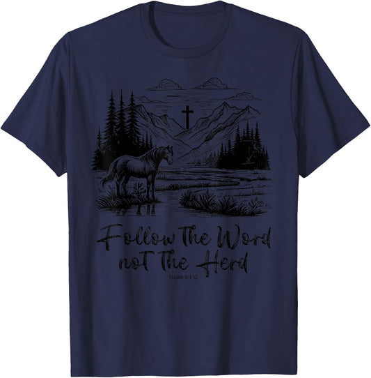 Follow The Word Not The Herd Isaiah 8:11-13 Horse Christian T-Shirt - T-Shirt | Navy