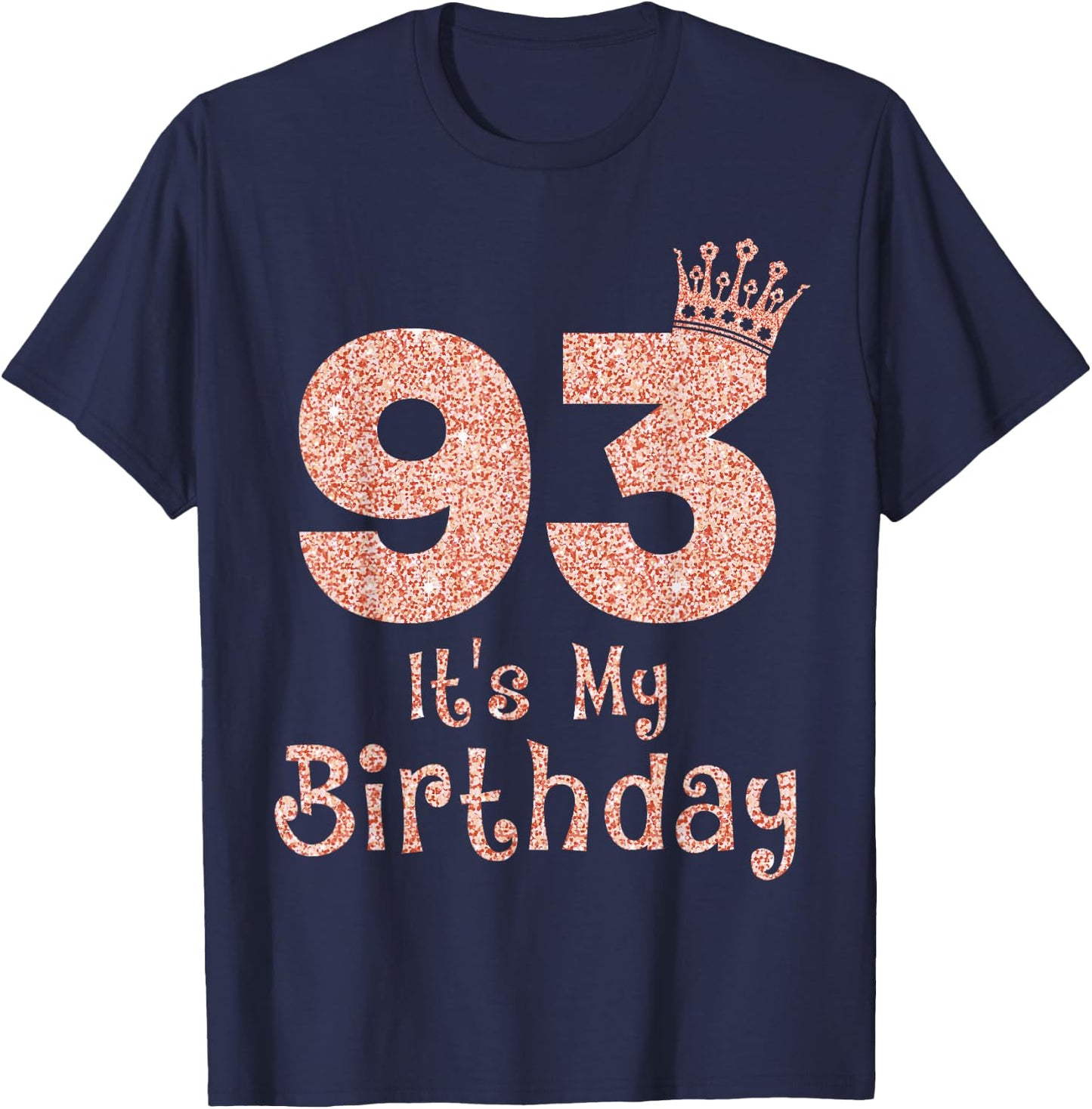 93 It's My Birthday 93 Years Old Happy 93rd Birthday Girl T-Shirt - T-Shirt | Navy