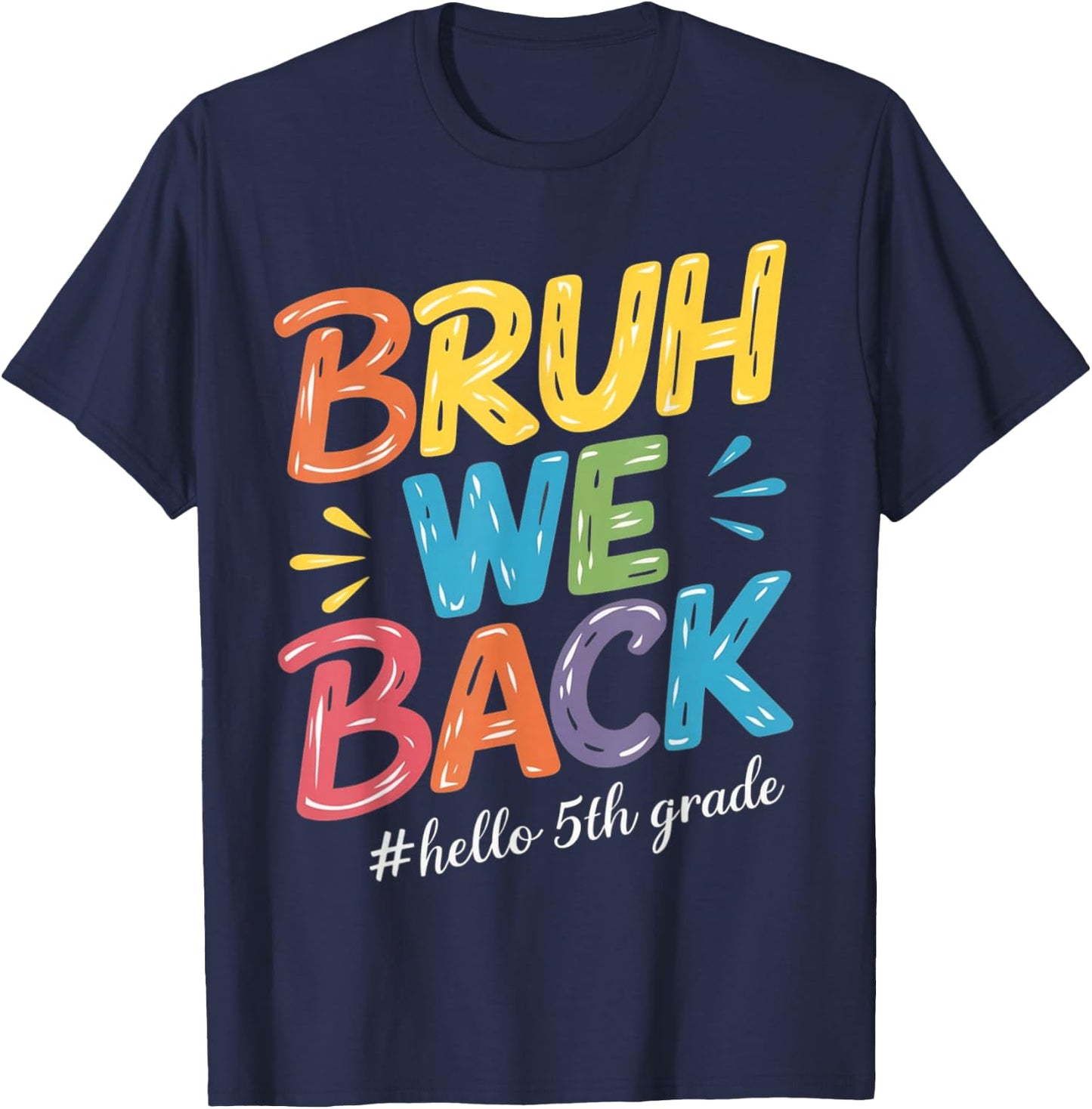 Bruh We Back Hello 5th Grade Teacher kids T-Shirt - T-Shirt | Navy