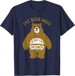 Fat Bear Week I'm Not Fat I'm Thick Funny T-Shirt - T-Shirt | Navy