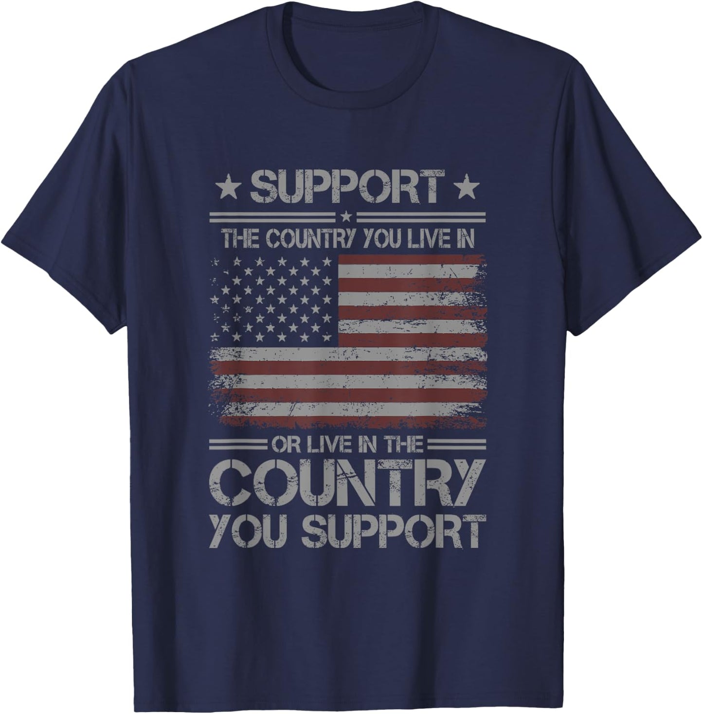 Support The Country You Live In Or Live In The Country T-Shirt - T-Shirt | Navy