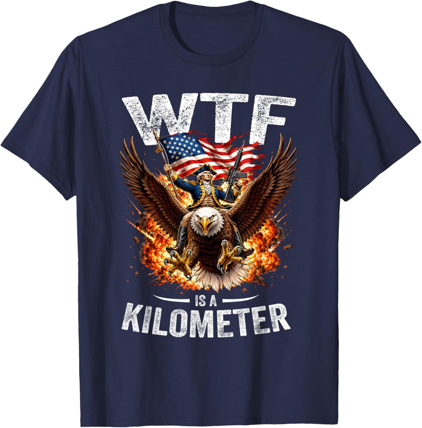 Funny 4th of July WTF is Kilometer USA America Patriotic Men T-Shirt - T-Shirt | Navy