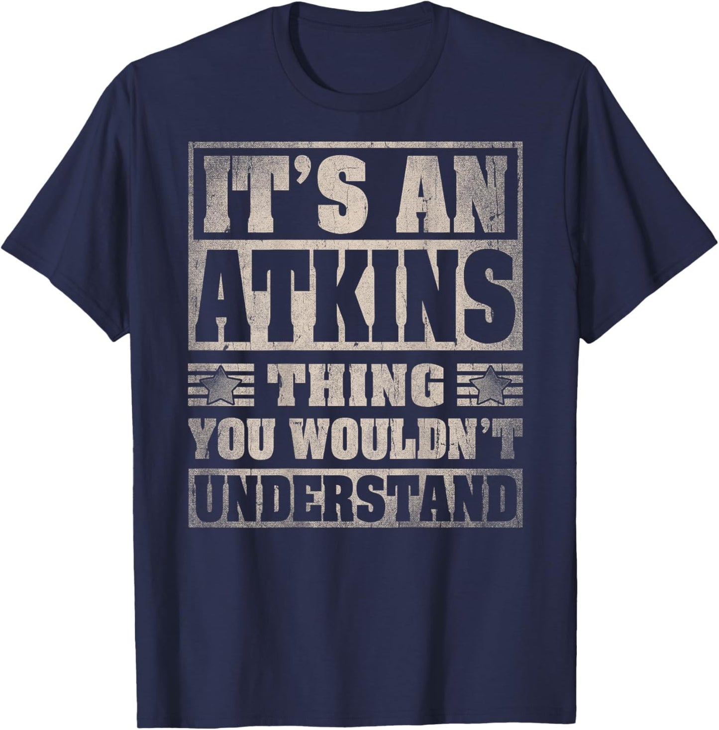 ATKINS Last Name - It's An ATKINS Thing (On Back) T-Shirt - T-Shirt | Navy
