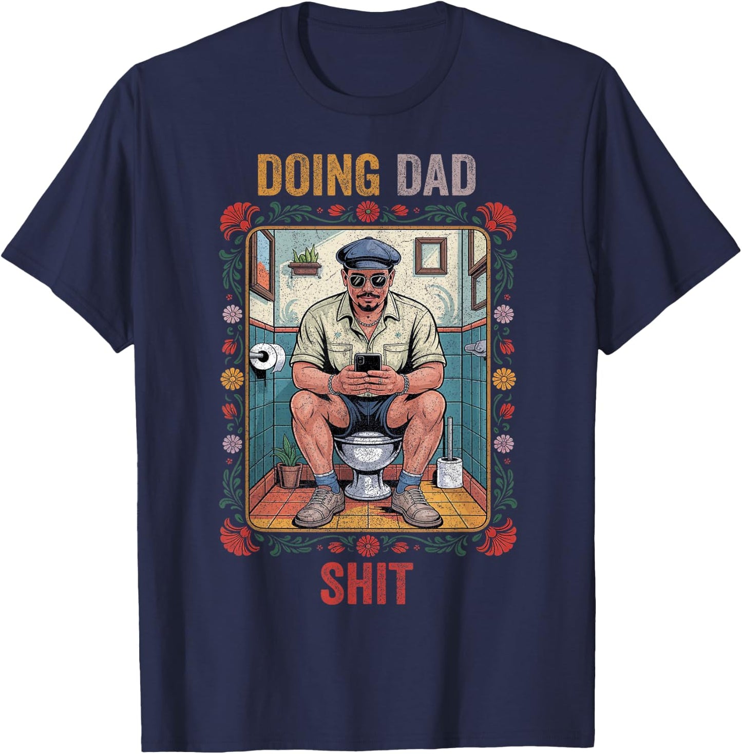 Funny Doing Dad Shits, Humor Fathers Day Dad Jokes T-Shirt - T-Shirt | Navy
