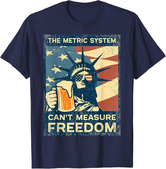 The Metric System Can't Measure Freedom Lady Liberty & Beer T-Shirt - T-Shirt | Navy