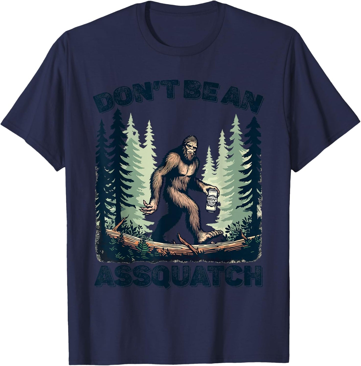 Don't Be An Asguatch Funny Sasquatch T-Shirt - T-Shirt | Navy