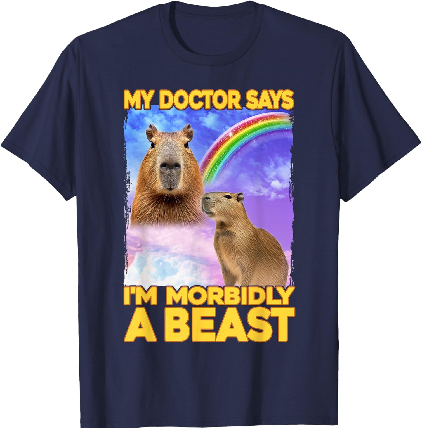 My Doctor Says I'm Morbidly A Beast Capybara T-Shirt - T-Shirt | Navy