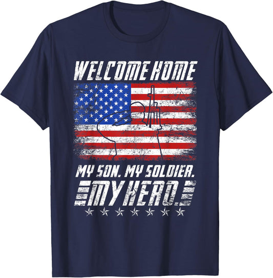Welcome Home my Son my Soldier Hero USA Patriots T-Shirt - T-Shirt | Navy