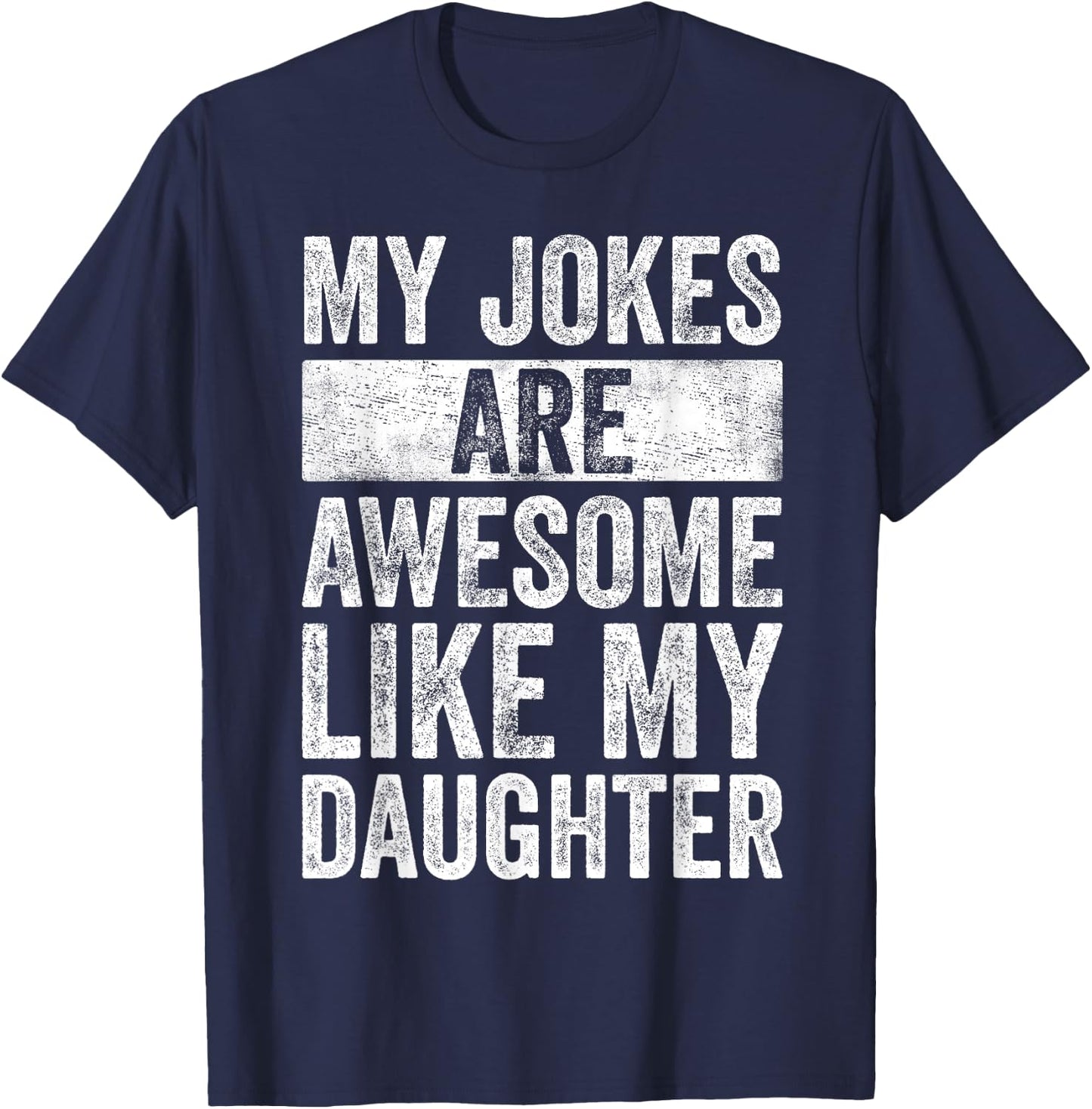Humor Dad Jokes Awesome Funny Father's Day Gift Daddy T-Shirt - T-Shirt | Navy