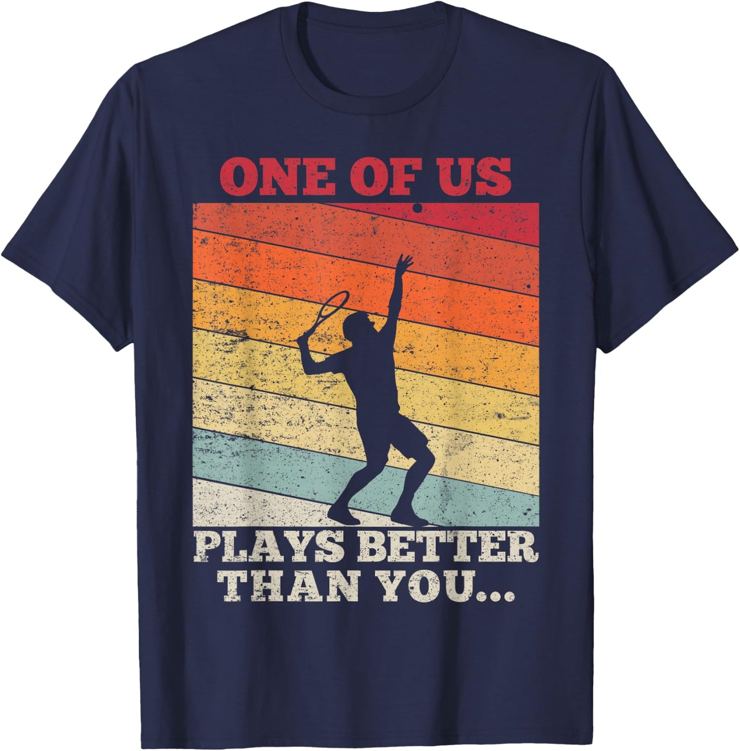 Tennis Sunset One of us plays better than you T-Shirt - T-Shirt | Navy