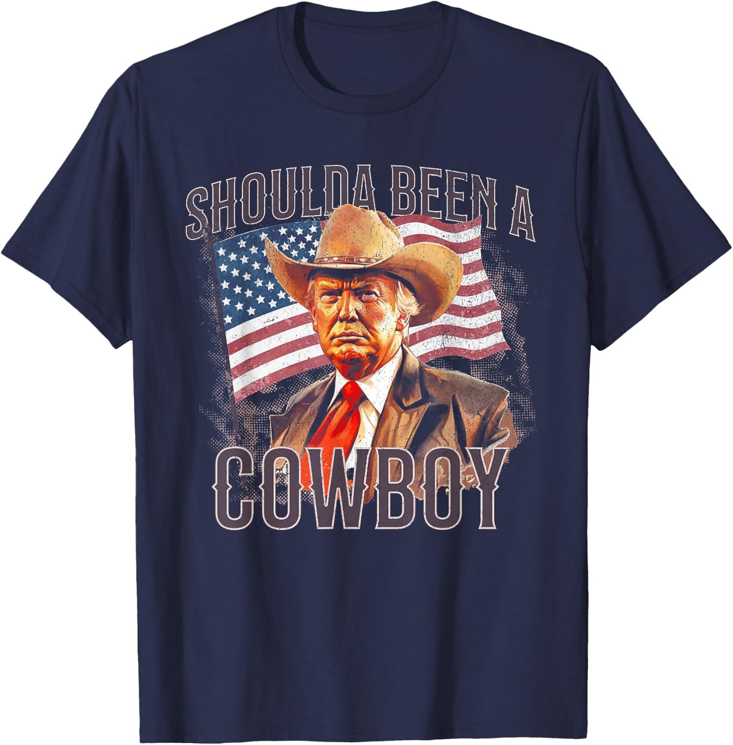 Should Have Been A Cowboy Trump T-Shirt - T-Shirt | Navy