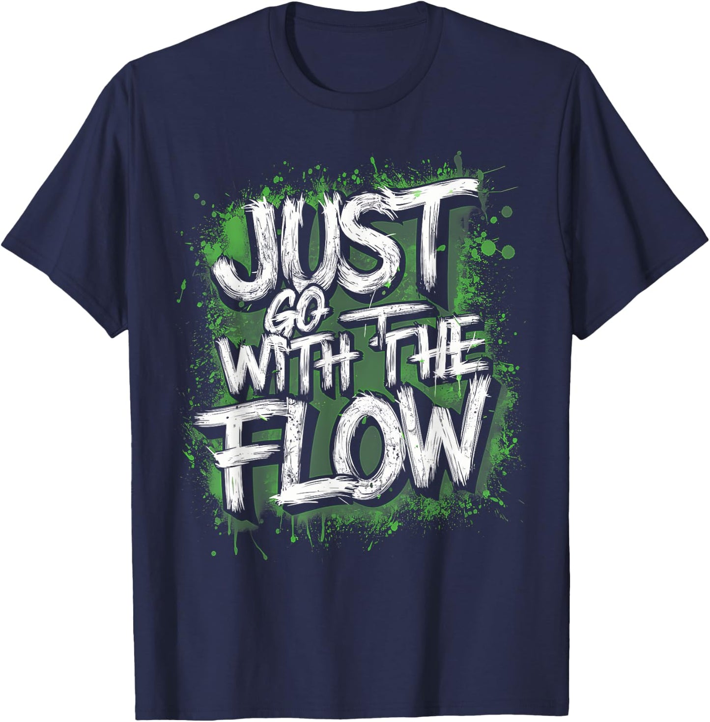 Flow Chill Vibe Green Splash Active , Just Go With The T-Shirt - T-Shirt | Navy