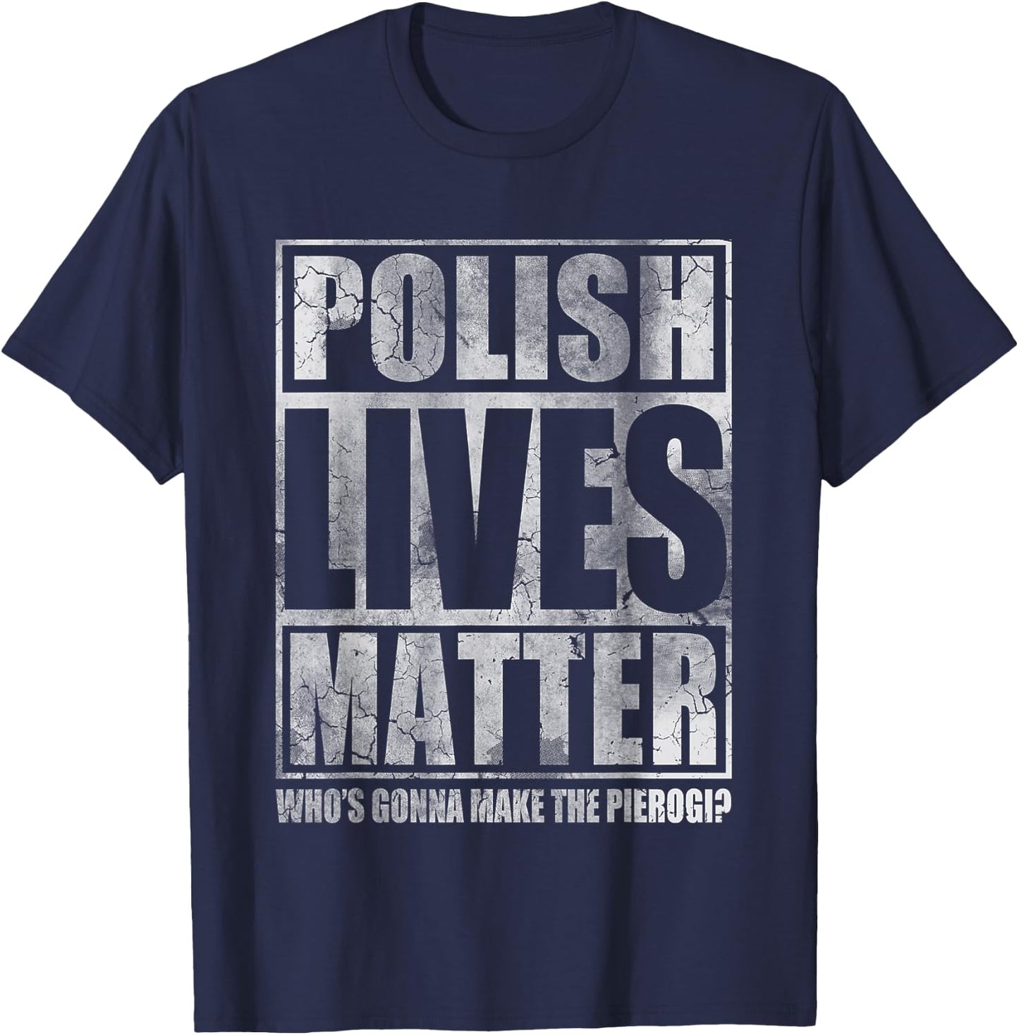 Polish Lives Matter Make The Pierogi Poland Polska T-Shirt - T-Shirt | Navy
