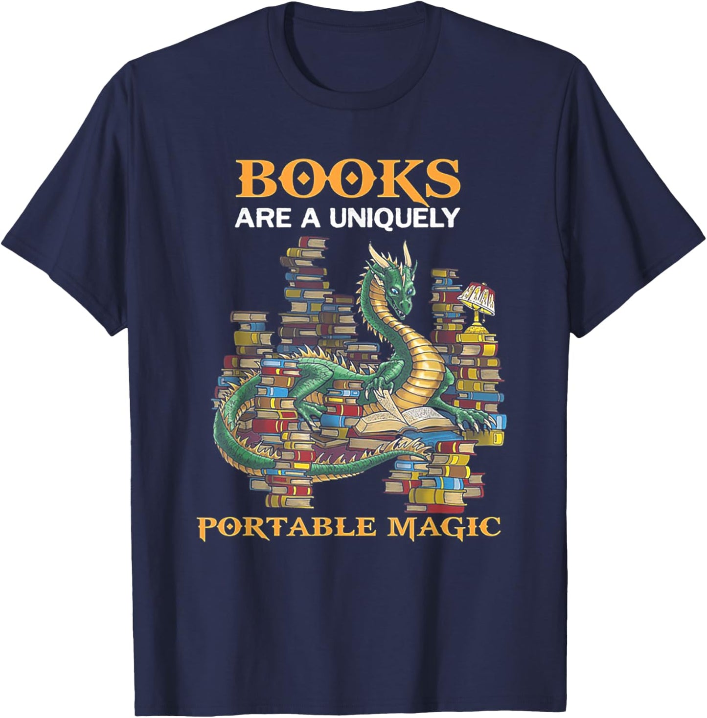 Books Are Uniquely Portable Magic Funny Dragon T-Shirt - T-Shirt | Navy