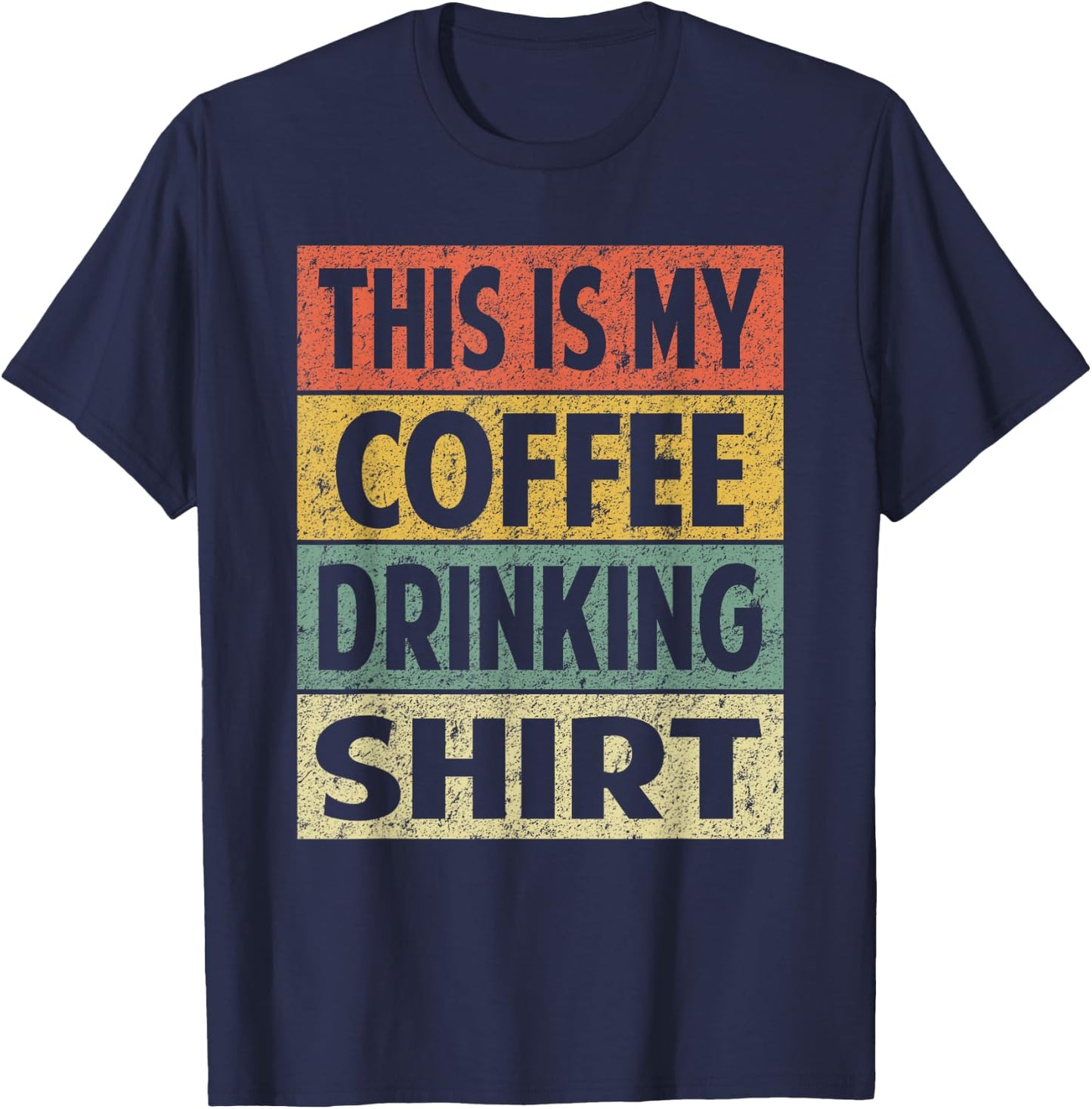 Funny This is My Coffee Drinking Shirt Cute Caffeine Lover T-Shirt - T-Shirt | Navy