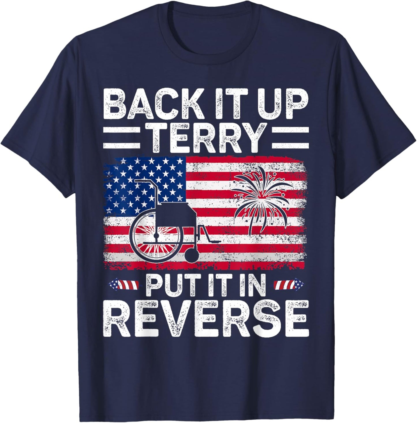 Back it Up Terry Put It In Reverse July 4th Fireworks Terry T-Shirt - T-Shirt | Navy