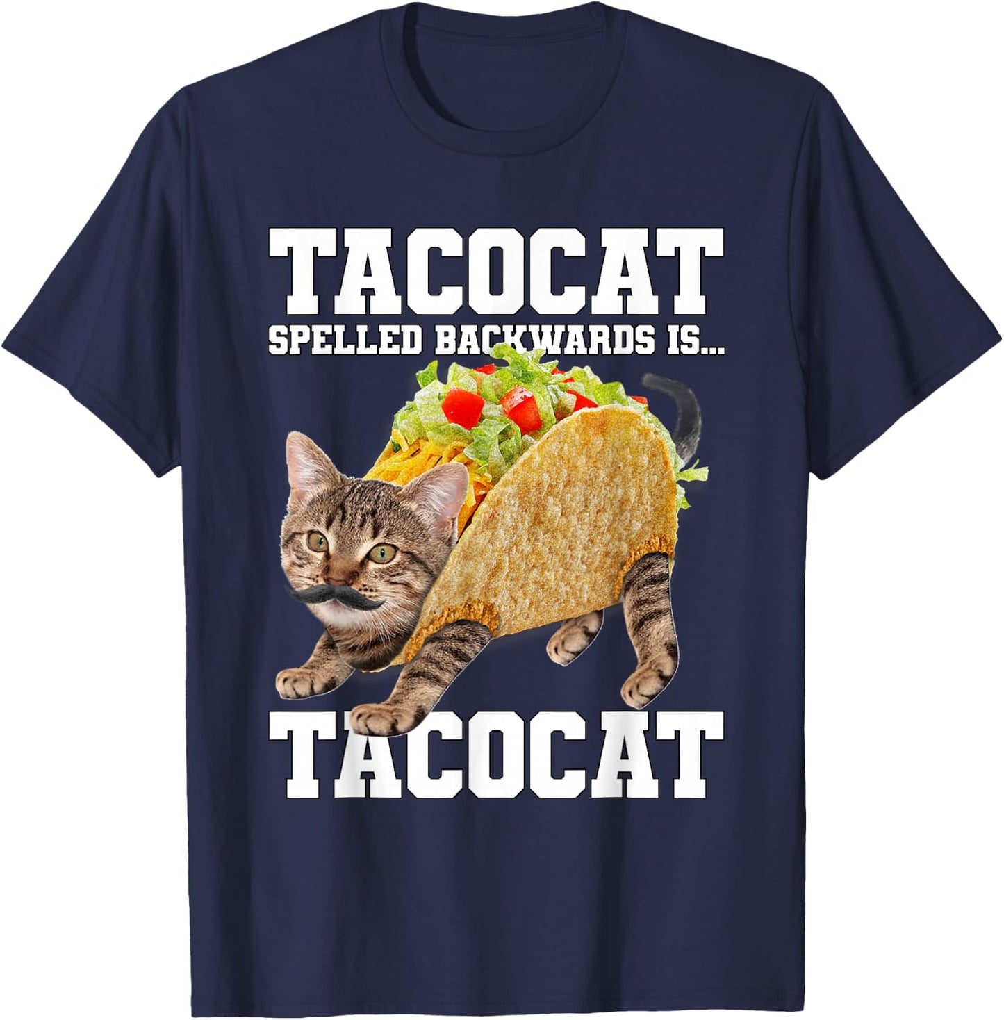 Taco Cat Spelled Backwards is Tacocat Meme Silly Cat Lover T-Shirt - T-Shirt | Navy