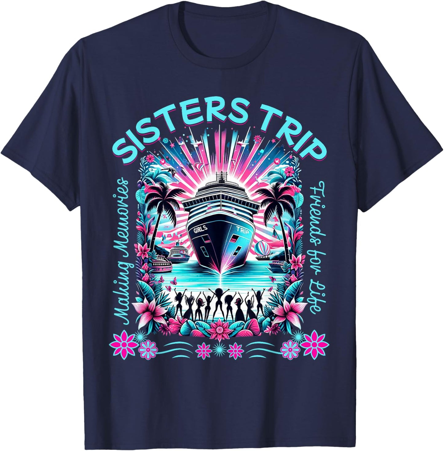 Sister Cruise Fun Matching BFF Sisters Trip Cruise T-Shirt - T-Shirt | Navy