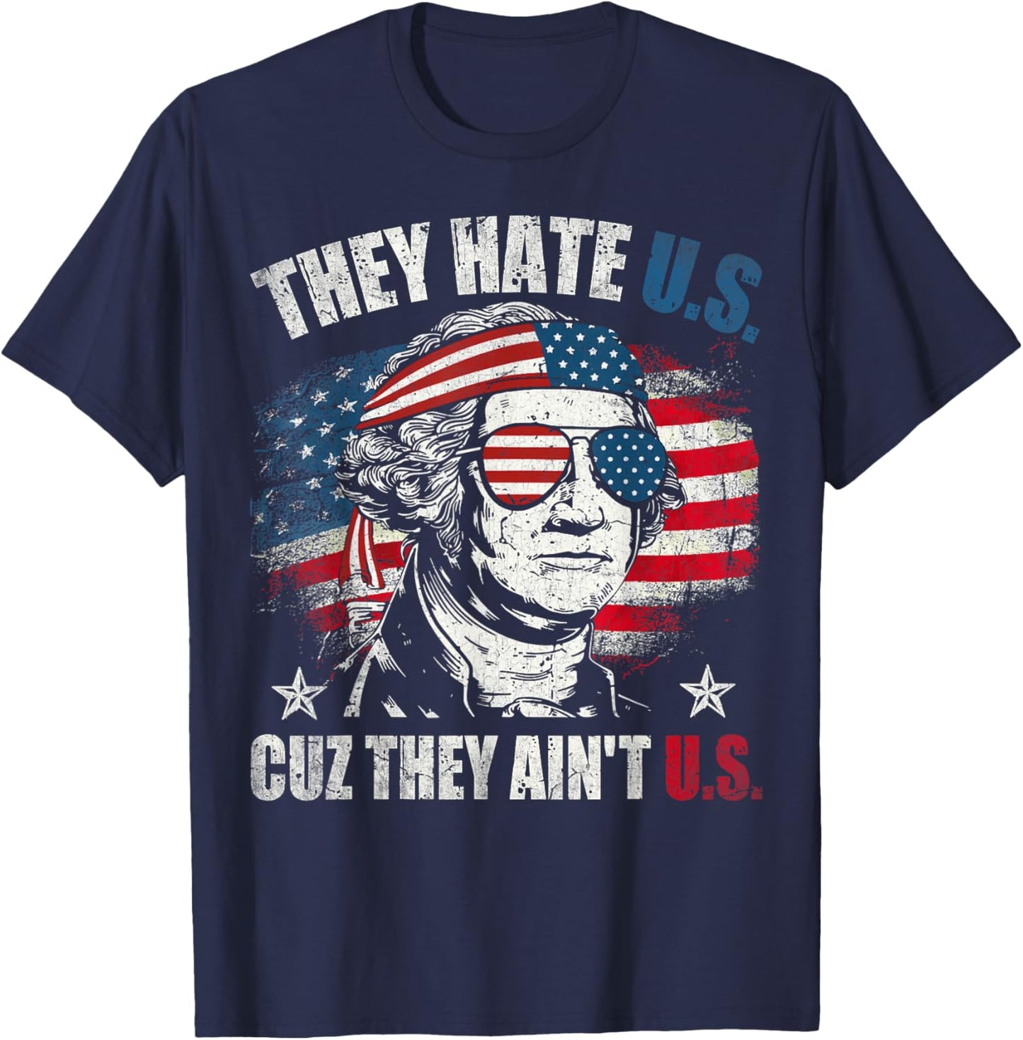 They Hate Us Cuz They Ain't Us USA American Flag 4th of July T-Shirt - T-Shirt | Navy