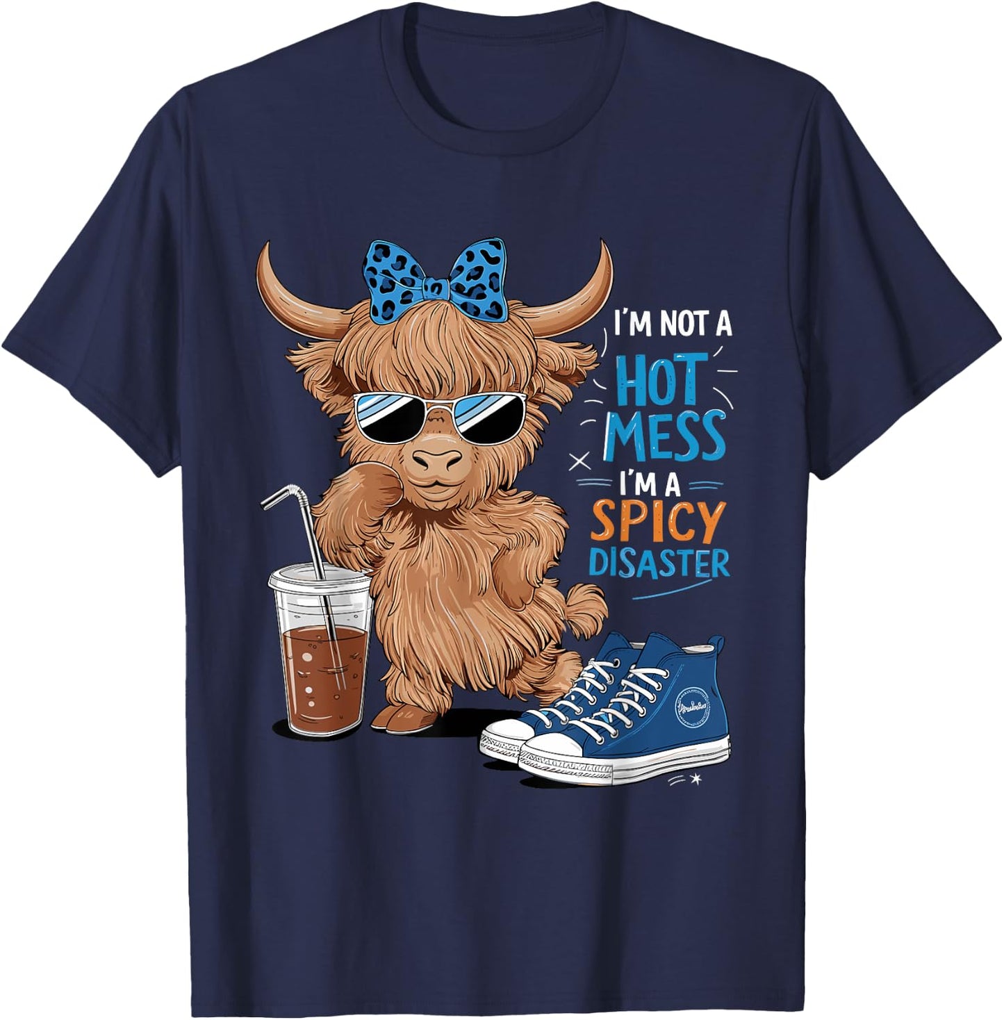 Cute Highland Cow I'm Not A Hot Mess I'm A Spicy Disaster T-Shirt - T-Shirt | Navy