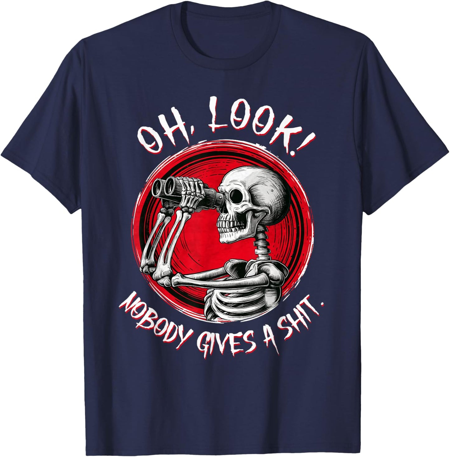 Skeleton Oh Look Nobody Gives A Shit Funny Halloween Costume T-Shirt - T-Shirt | Navy