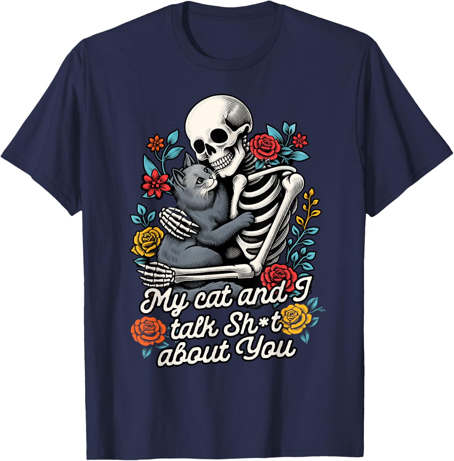 Cat Lover Cat Mom Skeleton My Cat & I Talk Sht About You T-Shirt - T-Shirt | Navy