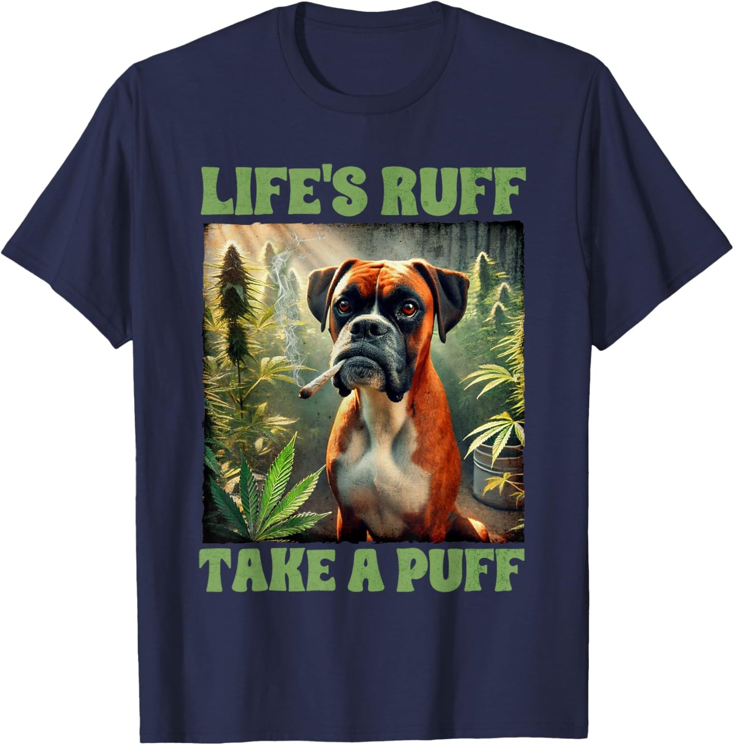 Boxer Smoking Weed Cannabis 420 Life's Ruff Take A Puff T-Shirt - T-Shirt | Navy