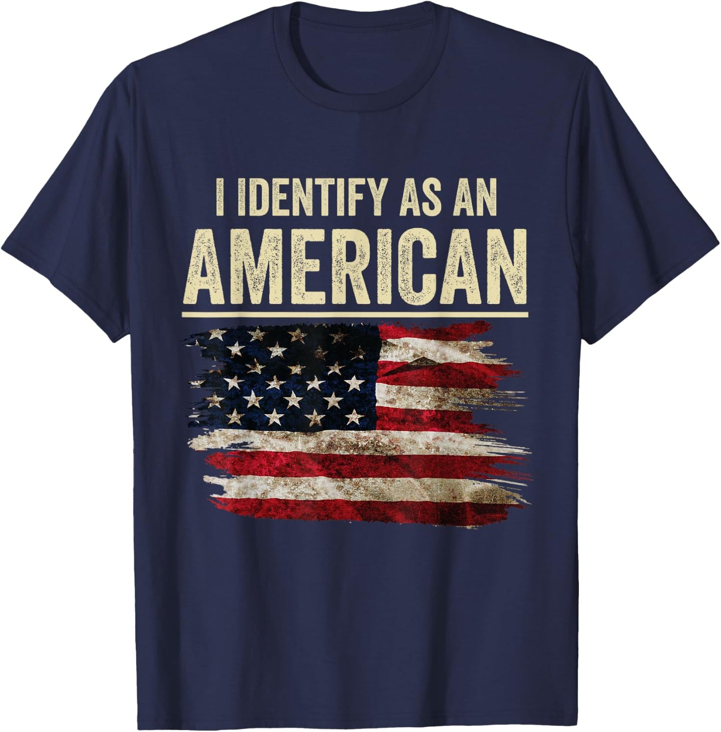 i Identify As an American Flag 4th July Independence Day T-Shirt - T-Shirt | Navy